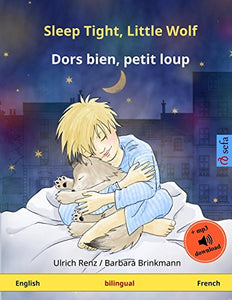 Sleep Tight, Little Wolf - Dors Bien, Petit Loup. Bilingual Children's Book (English - French) 