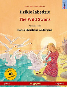 Djiki Wabendje - The Wild Swans. Bilingual Children's Book Adapted from a Fairy Tale by Hans Christian Andersen (Polski - Angielski) 