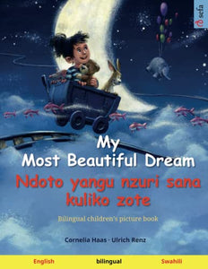 My Most Beautiful Dream - Ndoto yangu nzuri sana kuliko zote (English - Swahili) 