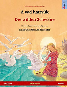 A vad hatty�k - Die wilden Schw�ne (magyar - n�met) 