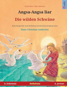 Angsa-Angsa liar - Die wilden Schwäne (b. Indonesia - b. Jerman) 