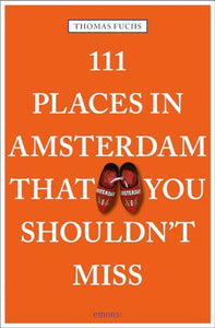 111 Places in Amsterdam That You Shouldn't Miss 