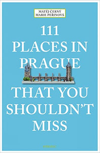 111 Places in Prague That You Shouldn't Miss 