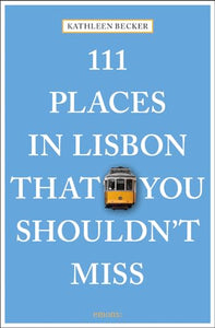 111 Places in Lisbon That You Shouldn't Miss 