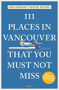 111 Places in Vancouver That You Must Not Miss 