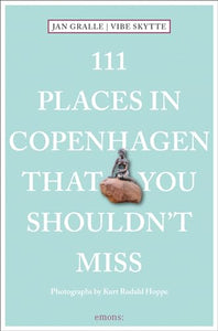 111 Places in Copenhagen That You Shouldn't Miss 