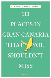 111 Places in Gran Canaria That You Shouldn't Miss 