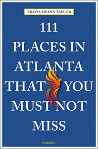 111 Places in Atlanta That You Must Not Miss 