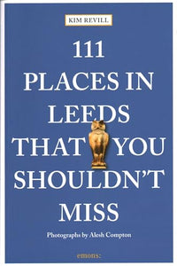 111 Places in Leeds That You Shouldn't Miss 