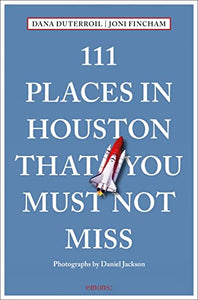 111 Places in Houston That You Must Not Miss 