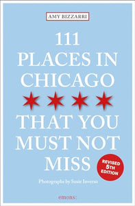 111 Places in Chicago That You Must Not Miss 