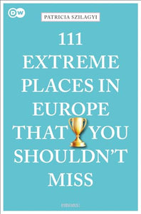 111 Extreme Places in Europe That You Shouldn't Miss 