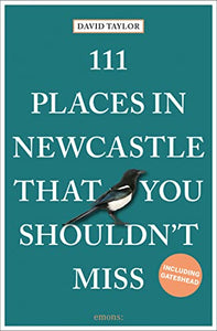 111 Places in Newcastle That You Shouldn't Miss 