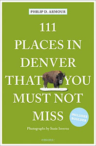 111 Places in Denver That You Must Not Miss 