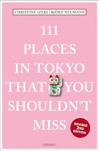 111 Places in Tokyo That You Shouldn't Miss 