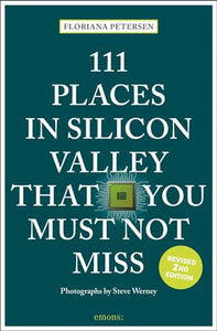 111 Places in Silicon Valley That You Must Not Miss 