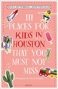 111 Places for Kids in Houston That You Must Not Miss 