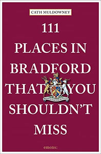 111 Places in Bradford That You Shouldn't Miss 