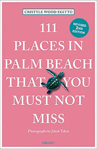 111 Places in Palm Beach That You Must Not Miss 