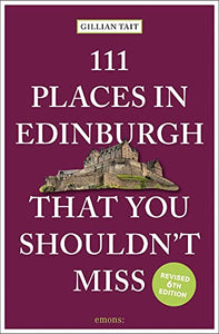 111 Places in Edinburgh That You Shouldn’t Miss 