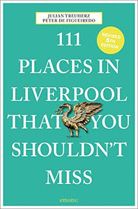 111 Places in Liverpool That You Shouldn't Miss 