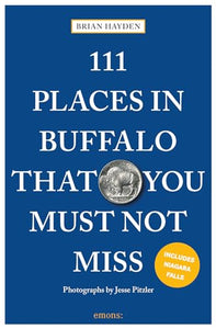 111 Places in Buffalo That You Must Not Miss 