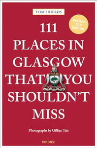 111 Places in Glasgow That You Shouldn't Miss 