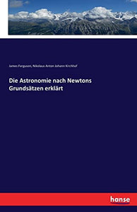 Die Astronomie nach Newtons Grundsätzen erklärt 