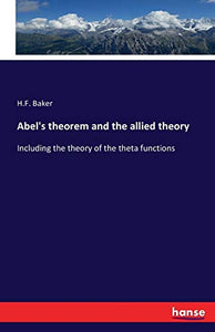 Abel's theorem and the allied theory 