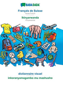 BABADADA, Francais de Suisse - Ikinyarwanda, dictionnaire visuel - inkoranyamagambo mu mashusho 