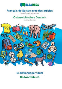 BABADADA, Francais de Suisse avec des articles - OEsterreichisches Deutsch, le dictionnaire visuel - Bildwoerterbuch 