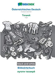 BABADADA black-and-white, OEsterreichisches Deutsch - Tajik (in cyrillic script), Bildwoerterbuch - visual dictionary (in cyrillic script) 