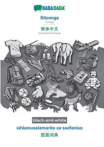 BABADADA black-and-white, Xitsonga - Simplified Chinese (in chinese script), xihlamuselamarito xa swifaniso - visual dictionary (in chinese script) 