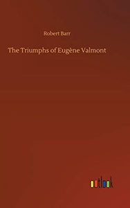 The Triumphs of Eugene Valmont 