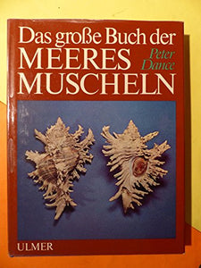 Das Gro e Buch der Meeres Muscheln, schnecken und muscheln der Weltmeere. Translated from English. 