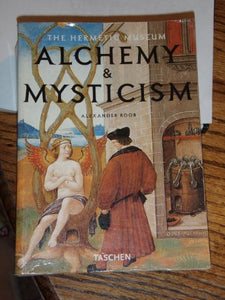 Alchemy and Mysticism in the Heremetic Museum 