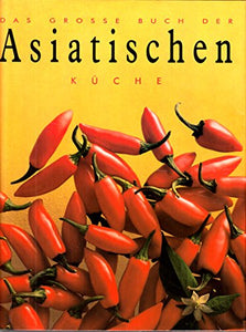 Das groÃŸe Buch der asiatischen Küche 