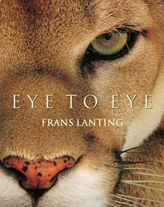 Frans Lanting - Eye to Eye 