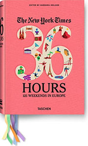 Ny Times, 36 Hours: 125 Weekends in Europe 