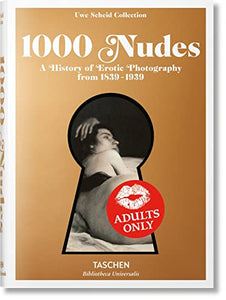 1000 Nudes. A History of Erotic Photography from 1839-1939 