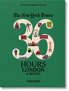 NYT. 36 Hours. London & Beyond 