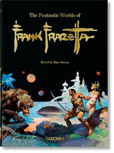 The Fantastic Worlds of Frank Frazetta. 40th Ed. 