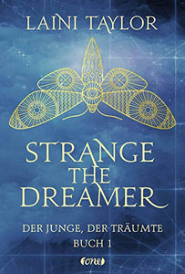 Strange the Dreamer - Der Junge, der träumte: Buch 1 