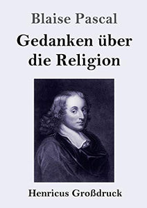 Gedanken uber die Religion (Grossdruck) 