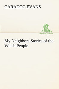 My Neighbors Stories of the Welsh People 