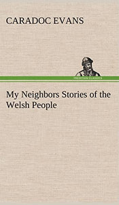 My Neighbors Stories of the Welsh People 