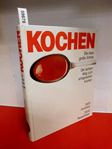 Kochen. Die neue große Schule - 1000 Fabfotos 2000 Rezepte (German Edition) 