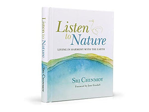 Listen to Nature: Living in Harmony with the Earth 