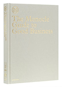 The Monocle Guide to Good Business 