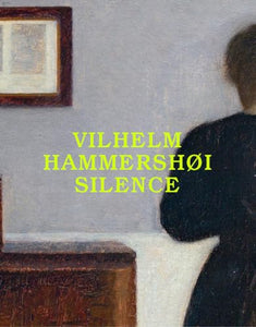 Vilhelm Hammershøi: Silence 